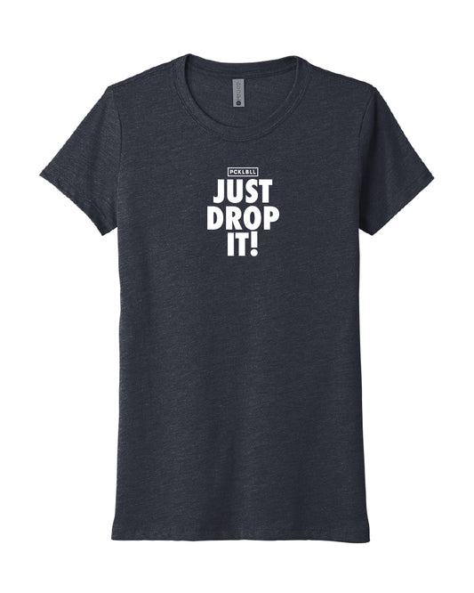 Just Drop It Women's Tee