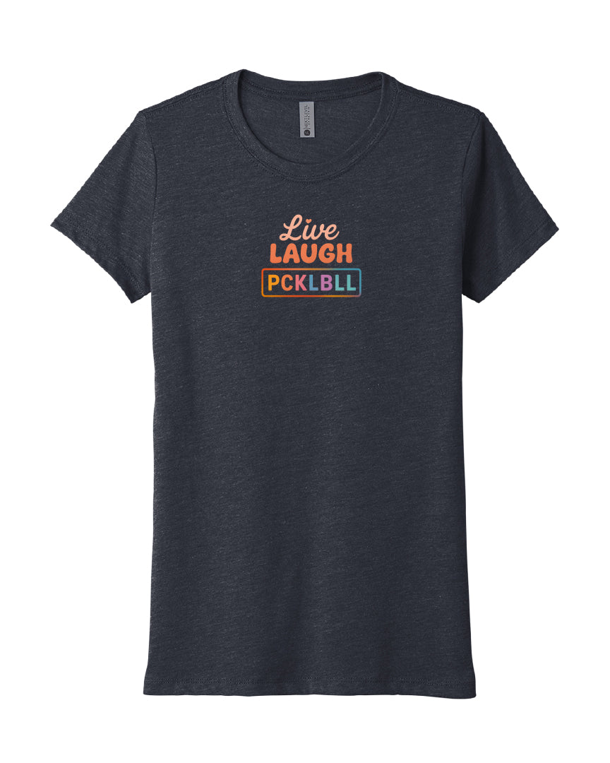Live, Laugh, PCKLBLL Women's Tee